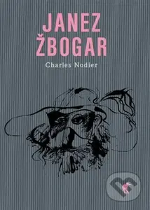 Janez Žbogar - Charles Nodier - kniha z kategorie Beletrie