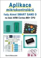Aplikace mikrokontrolérů řady Atmel SMART SAM D (na bázi ARM Cortex - MO + CPU) - kniha z kategorie Počítače a internet