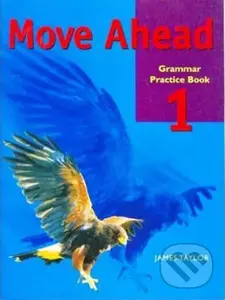 Move Ahead Elementary: Grammar Practice Book - Edward Woods