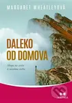 Daleko od domova - Margaret Wheatley - kniha z kategorie Motivace a seberozvoj