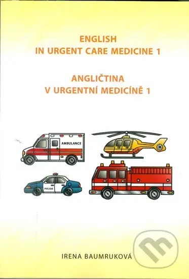 Angličtina v urgentní medicíně 1 / English in Urgent Care Medicine 1 - kniha z kategorie Jazykové učebnice a slovníky