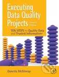 Executing Data Quality Projects (Ten Steps to Quality Data and Trusted Information (TM)) - kniha z kategorie Odborné a naučné