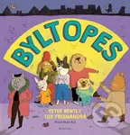 BYLTOPES - Peter Bently, Tor Freeman (ilustrátor) - kniha z kategorie Beletrie pro děti
