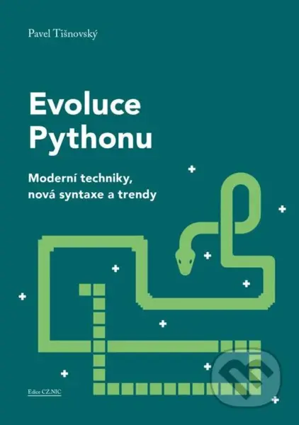 Evoluce Pythonu (Moderní techniky, nová syntaxe a trendy) - kniha z kategorie Počítače a internet