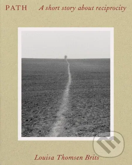 Path (A short story about reciprocity) - Louisa Thomsen Brits - kniha z kategorie Beletrie