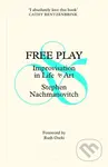 Free Play (Improvisation in Life and Art) - Stephen Nachmanovitch - kniha z kategorie Umění, design a architektura