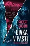 Dívka v pasti - Robert Dugoni - kniha z kategorie Thrillery