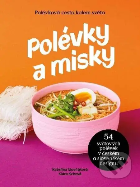 Polévky a misky (54 polévek, 54 misek od 15 designerů) - kniha z kategorie Kuchařky