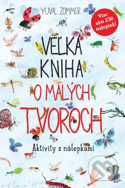 Veľká kniha o malých tvoroch (Aktivity s nálepkami) - kniha z kategorie Encyklopedie