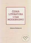 Česká literatura v čase modernismu (1890-1968) - Dobrava Moldanová - kniha z kategorie Literární věda