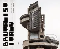 Brutalist Italy (Concrete architecture from the Alps to the Mediterranean Sea) - kniha z kategorie Architektura