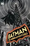 Batman: The Audio Adventures - Dennis McNicholas, Anthony Marques (Ilustrátor), J. Bone (Ilustrátor)