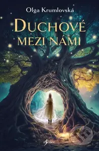 Duchové mezi námi - Olga Krumlovská - kniha z kategorie Beletrie