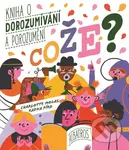 Cože? Kniha o dorozumívání a porozumění - Radka Píro, Charlotte Molas (Ilustrátor) - kniha z kategorie Naučné knihy