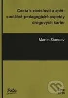 Cesta k závislosti a zpět: sociálně-pedagogické aspekty drogových kariér