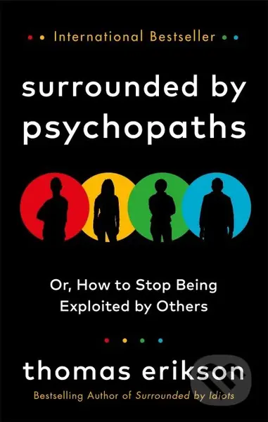 Surrounded by Psychopaths (Or, How to Stop Being Exploited by Others) - kniha z kategorie Psychologie