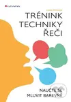Trénink techniky řeči (Naučte se mluvit barevně) - Alena Špačková - kniha z kategorie Management