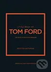 Little Book of Tom Ford - Kristen Bateman - kniha z kategorie Móda
