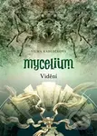 Mycelium IV: Vidění - Vilma Kadlečková, Tomáš Kučerovský (Ilustrátor) - kniha z kategorie Sci-fi a fantasy