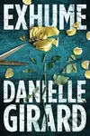Exhume - Danielle Girard - kniha z kategorie Detektivky