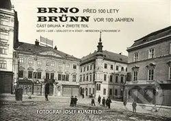Brno Město - lidé - události (Brno před 100 lety 2.díl / Brünn vor 100 Jahren 2. Teil) - kniha z kategorie Historie