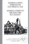 Kierkegaard's Mirror for the Present Age / Kierkegaardovo zrkadlo pre súčasnosť - kniha z kategorie Filozofie