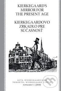 Kierkegaard's Mirror for the Present Age / Kierkegaardovo zrkadlo pre súčasnosť - kniha z kategorie Filozofie