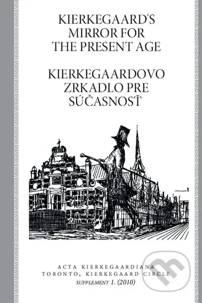 Kierkegaard's Mirror for the Present Age / Kierkegaardovo zrkadlo pre súčasnosť - kniha z kategorie Filozofie