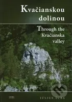 Kvačianskou dolinou - Július Šuba - kniha z kategorie Mapy a cestování