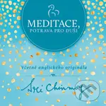 Meditace, potrava pro duši - Sri Chinmoy