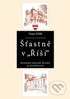 Šťastně v Říši (Brněnské německé divadlo za protektorátu) - kniha z kategorie Divadlo