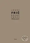 Básně, překlady, prózy (1931–1973) - Josef Frič