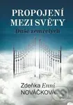 Propojení mezi světy (Duše zemřelých) - Zdeňka Enni Nováčková - kniha z kategorie Parapsychologie