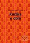 Knížka o obilí - Anne Marie Freyer, Will Freyer