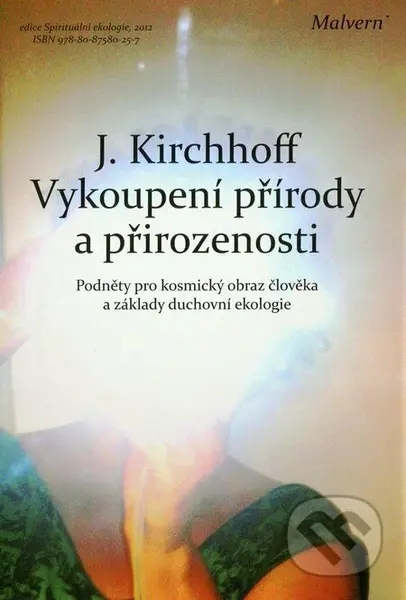 Vykoupení přírody a přirozenosti (Podnety pro kosmický obraz člověka a základy duchovní ekologie) - kniha z kategorie Filozofie