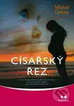 Císařský řez (Co je dobré vědět o císařském řezu a jak souvisí porod se schopností milovat) - kniha z kategorie Vztahy a rodina