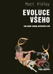 Evoluce všeho (Jak malé změny přetvářejí svět) - Matt Ridley - kniha z kategorie Historie