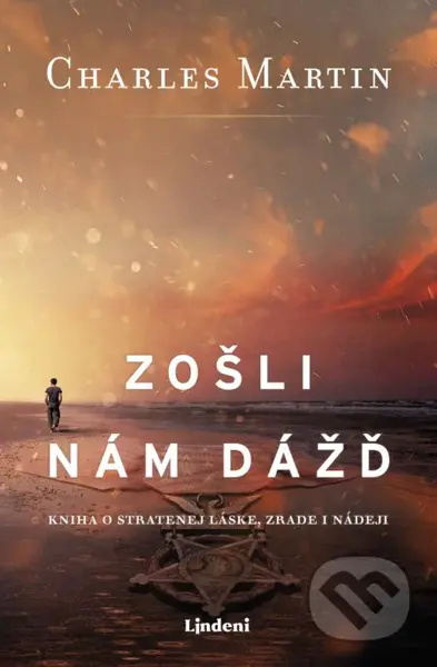 Zošli nám dážď (Kniha o stratenej láske, zrade i nádeji) - kniha z kategorie Společenská beletrie