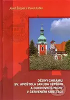 Dějiny chrámu sv. apoštola Jakuba Většího a duchovní správy v Červeném Kostelci - kniha z kategorie Historie