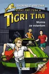 Múmia za volantom (Prípad pre teba a Tigrí tím) - Thomas C. Brezina, Naomi Fearn (ilustrácie) - kniha z kategorie Beletrie pro děti