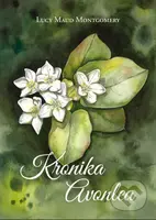 Kronika Avonlea - Lucy Maud Montgomery - kniha z kategorie Společenská beletrie