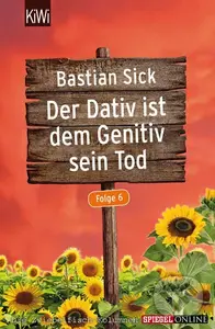 Der Dativ ist dem Genitiv sein Tod, Folge 6 - Bastian Sick