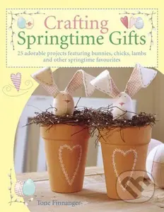 Crafting Springtime Gifts - Tone Finnanger - kniha z kategorie Ruční práce
