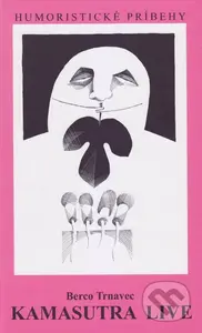 Kamasutra live (Humoristické príbehy) - Berco Trnavec - kniha z kategorie Beletrie