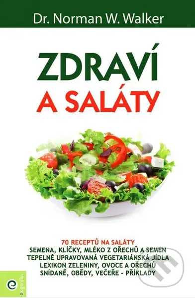Zdraví a saláty - Norman W. Walker - kniha z kategorie Diety a zdravá výživa