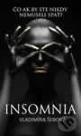 Insomnia (Čo ak by ste nikdy nemuseli spať?) - Vladimíra Šebová
