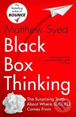 Black Box Thinking (Marginal Gains and the Secrets of High Performance)