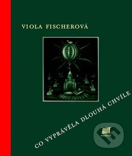 Co vyprávěla Dlouhá chvíle - Viola Fischerová - kniha z kategorie Beletrie pro děti