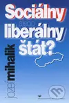 Sociálny alebo liberálny štát? - Jozef Mihalik - kniha z kategorie Sociologie