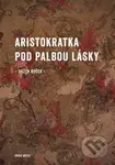 Aristokratka pod palbou lásky - Evžen Boček - kniha z kategorie Společenská beletrie